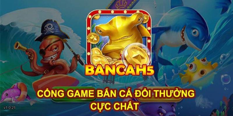 bắn cá h5